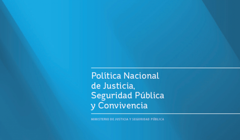 Política Nacional de Justicia, Seguridad Pública y Convivencia