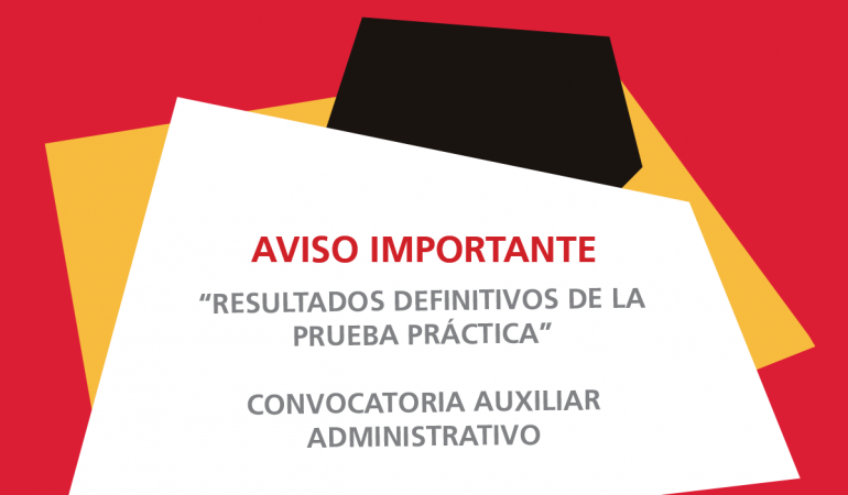 Resultados definitivos de la Prueba Práctica – Convocatoria Auxiliar Administrativo