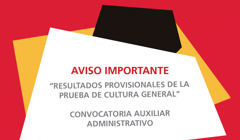 Resultados provisionales de la prueba de Cultura General-Auxiliar Administrativo