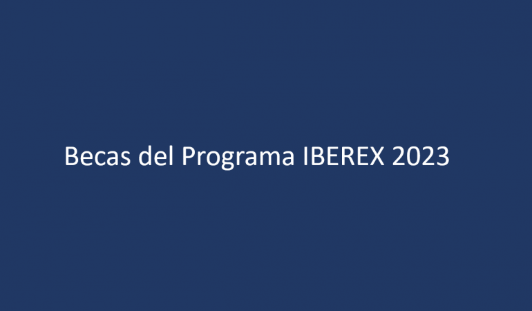 Convocatoria de becas del Programa IBEREX de prácticas formativas para profesionales iberoamericanos del sector cultural correspondientes al año 2023