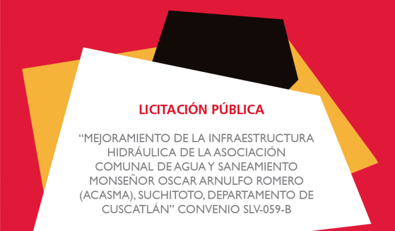 Convocatoria del «Mejoramiento de la infraestructura hidráulica de la Asociación comunal de agua y saneamiento Monseñor Oscar Arnulfo Romero (ACASMA)